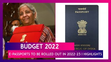 Budget 2022: FM Nirmala Sitharaman Says E-Passports Using Embedded Chips Will Be Rolled Out In 2022-23 I Highlights