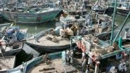 World News | Pakistan: Fisherfolk Community Blocks Karachi Port, Import-export at Complete Standstill