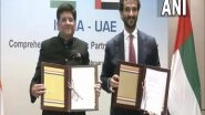 World News | India, UAE Sign Comprehensive Economic Partnership Agreement