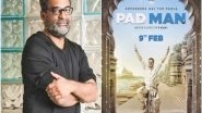 Entertainment News | R Balki Says 'Pad Man' is the Most Important Movie He Has Ever Made