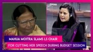 Mahua Moitra, TMC MP Accuses Lok Sabha Speaker Chair Of Cutting Her Allotted Speaking Time During Budget Session