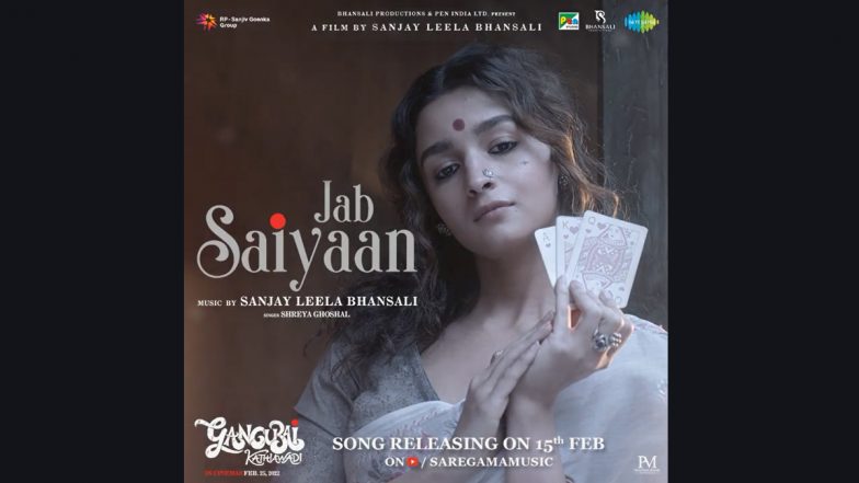 Gangubai Kathiawadi Song Jab Saiyaan: Sanjay Leela Bhansali-Composed New Track for Alia Bhatt To Be Out On February 15!