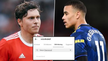 Mason Greenwood Unfollowed by Manchester United Teammate Victor Lindelof After Accusations of Rape and Abuse by Girlfriend Harriet Robson