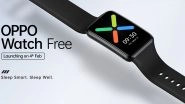 Oppo Watch Free India Launch Set for February 4, 2022; Check Expected Prices & Other Details Here