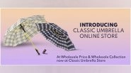 Business News | After Making Monsoons Dashionable for 30 Years, Classic Umbrella Goes Online with Wholesale Website