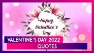 Valentine&rsquo;s Day 2022 Quotes: Send Romantic SMS Written in HD Images & Warm Wishes to Your Loved One
