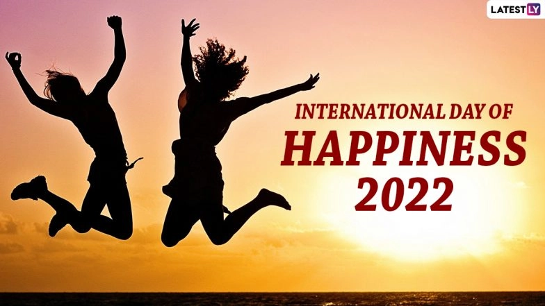 Happy International Day of Happiness 2022 Quotes, Wishes, HD Images, SMS, Sayings & Messages
