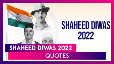 Shaheed Diwas 2022 Quotes: Patriotic Sayings, Messages, HD Images & Sayings To Observe Martyr's Day