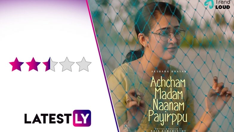 Achcham Madam Naanam Payirppu Movie Review: Akshara Haasan’s Film Is Half-Effective in Showing Its Meek Heroine’s Coming-of-Age Struggles (LatestLY Exclusive)