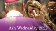Ash Wednesday 2022: Date, Customs and Significance of Celebrating the First Day of Lent by Christians Worldwide