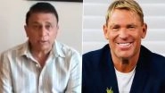 Sunil Gavaskar Expresses Regret Over Controversial Remarks on Shane Warne, Says &lsquo;It Wasn&rsquo;t the Right Time&rsquo; (Watch Video)