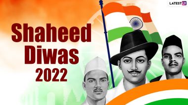 Shaheed Diwas 2022 Quotes & HD Images: Send Powerful Sayings, WhatsApp Messages, Posters Of Bhagat Singh, Sukhdev, Rajguru And SMS To Your Special Ones