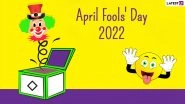April Fools&rsquo; Day 2022: Know Date, Origin, History, Significance and How To Celebrate the Day of Playing Jokes and Pranks!