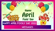 Happy April Fools&rsquo; Day 2022 Messages: Funny Quotes, Jokes, Puns, Wishes and Images To Fool Your BFFs