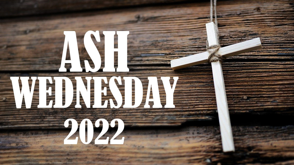 Ash Wednesday 2022 Messages & Images With Quotes: Bible Verses ...