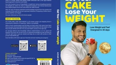 Business News | Eat Your Cake Lose Your Weight by Azhar Ali Sayed Aims to Impact 1 Million Lives Globally