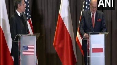 World News | Warsaw Playing Vital Work in Ukraine Crisis, US Doubled Number of Military Personnel Deployed in Poland: Blinken