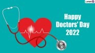 National Doctors' Day 2022 in US Wishes & HD Images: WhatsApp Status, Quotes, Thank You Messages and Wallpapers To Celebrate the Day