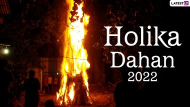 When Is Holika Dahan 2022? Know Date, Choti Holi Puja Time, Legends and Significance of Festivity Observed a Day Before Rangwali Holi