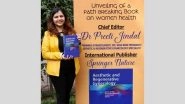 Business News | Chandigarh Gynecologist Unveils Book on Women's Health and Reverse Ageing - 'Aesthetic and Regenerative Gynecology'