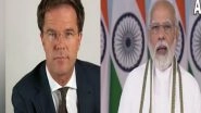 World News | PM Modi Discusses Ukraine Situation with Dutch Counterpart Mark Rutte