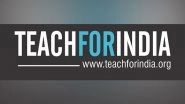 Business News | Teach For India Fellowship: A Chance to Make an Impact on the Future by Educating the Underserved Children
