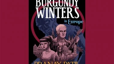 Business News | An England-based Publication House Releases Pranay Patil's Debut Novel 'Burgundy Winters: in Europe'