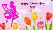Happy Women&rsquo;s Day 2022 Messages & HD Images: Influential Thoughts, Quotes, Sayings, Hearty Wishes and HD Wallpapers To Celebrate All the Beautiful Women