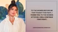 International Women&rsquo;s Day: Priyanka Chopra Shares Inspirational Stories Of Women Around The World And Thank Them For Their Tireless Dedication (View Pics)