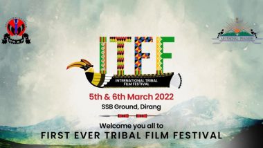 International Tribal Film Festival 2022 Is All Set to Begin in Arunachal Pradesh on March 5