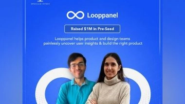 Business News | Looppanel Announces USD 1 Mn in Funding to Help Product and Design Teams Painlessly Uncover User Insights and Build the Right Product