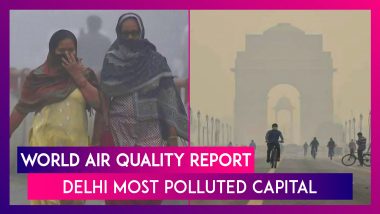 World Air Quality Report: Delhi Most Polluted Capital, 63 Indian Cities In Global List Of Most Polluted Places