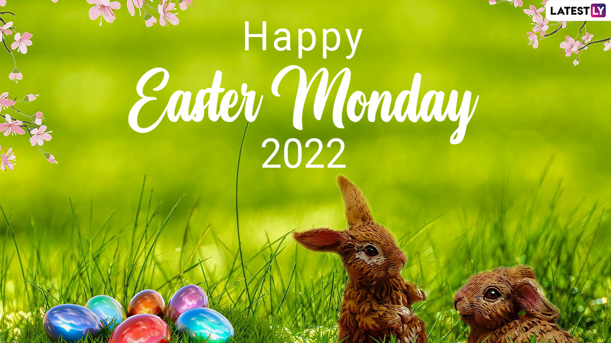 Happy Easter Monday 2022 Quotes & Hd Photos: Whatsapp Messages, Images,  Facebook Greetings, Sms And Sayings For The Joyous Christian Holiday | 🙏🏻  Latestly