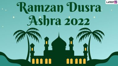 Ramadan Dusra Ashra Mubarak 2022 Messages: HD Images, Wishes, Quotes, Greetings, Sayings and WhatsApp Status for Important Observance