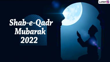 Shab-e-Qadr Mubarak 2022 Images, Wishes, Greetings & HD Wallpapers: Send Dua Quotes, Shayari, WhatsApp Status, SMS and Telegram Photos Ahead of Eid al-Fitr
