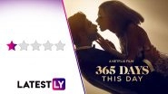 365 Days &ndash; This Day Movie Review: Michele Morrone, Anna-Maria Sieklucka&rsquo;s Netflix Erotica Is a Kinky Sex Romp With Banal Acting and Plotting (LatestLY Exclusive)