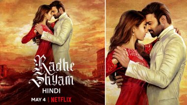 Radhe Shyam OTT Premiere: Hindi Version of Prabhas and Pooja Hegde’s Romantic Drama To Stream on Netflix From May 4!