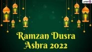 Ramzan Ka Dusra Ashra Mubarak 2022 Images: WhatsApp Messages, Greetings, Wishes, Quotes, Sayings and Facebook Status To Observe Second Ashra of Forgiveness