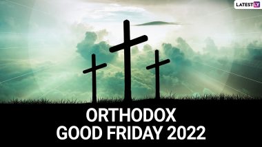 When Is Orthodox Good Friday 2022? Know Date, History, Traditions and Significance of the Day Marked by Greek Orthodox Christians