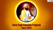 Guru Tegh Bahadur Jayanti 2022: Date, Significance and Everything To Know About 400th Prakash Parv Celebrating the Birth of the Ninth Sikh Guru