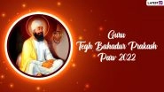 Guru Tegh Bahadur Jayanti 2022 Wishes & 400th Parkash Purab HD Images: WhatsApp Greetings, Wallpapers, Messages, SMS and Quotes To Celebrate the Day