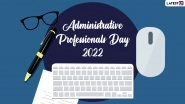 Administrative Professionals&rsquo; Day 2022 Wishes & Greetings: Share WhatsApp Messages, Facebook Status and Images With Employees or Co-Workers