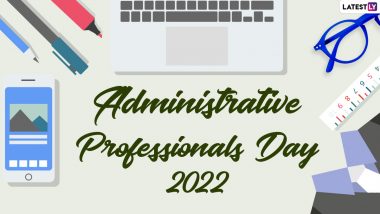 Happy Admin Day 2022 Greetings: WhatsApp Messages, Images, Facebook Status, Wishes and SMS To Send on Administrative Professionals’ Day