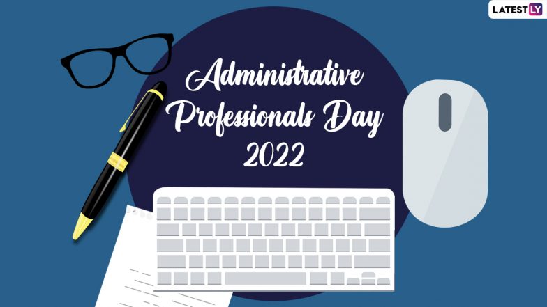 Administrative Professionals’ Day 2022 Wishes & Greetings: Share WhatsApp Messages, Facebook Status and Images With Employees or Co-Workers