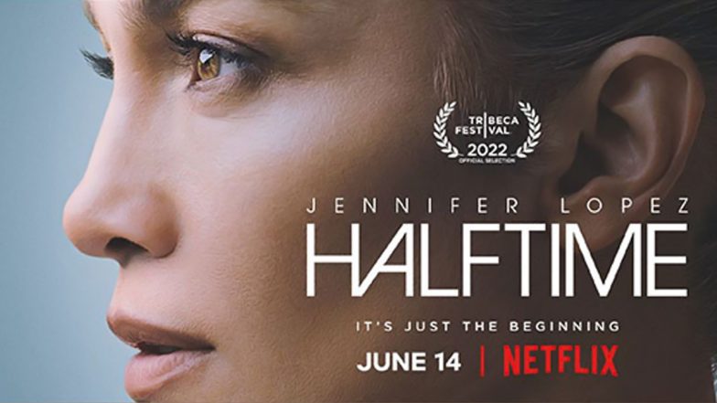 Halftime: Jennifer Lopez's Netflix Documentary to Premiere at 2022 Tribeca Film Festival