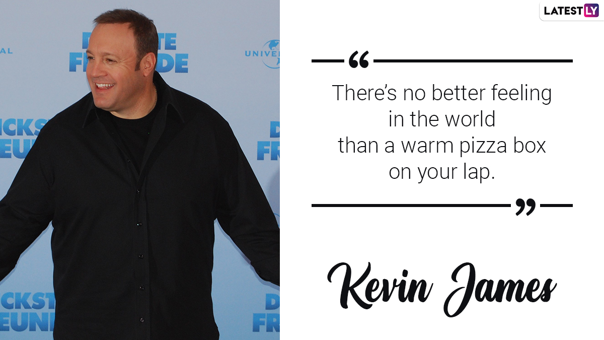 Kevin James - There's no better feeling in the world than