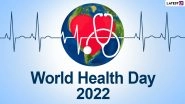 World Health Day 2022 Quotes & HD Images: WhatsApp Messages, Sayings on Health and Wallpapers To Raise Awareness About the Importance of Healthy Living