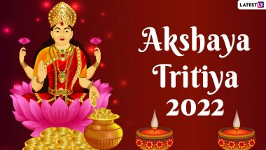 When Is Akshaya Tritiya 2022? Date, Time, Shubh Muhurat, Puja Muhurat and Significance of Celebrating the Auspicious Day of Akha Teej