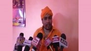 Bajrang Muni Das, Seer Who Gave &lsquo;Rape Threats&rsquo; to Muslim Women in Uttar Pradesh, Arrested