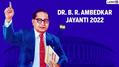 Ambedkar Jayanti 2022 Date: When Is Bhim Jayanti? Know History, Facts and Significance of Observing Birth Anniversary of Dr Br Ambedkar, the Father of the Indian Constitution